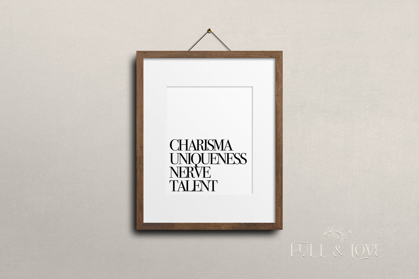 Charisma , Uniqueness, Nerve and Talent Print
