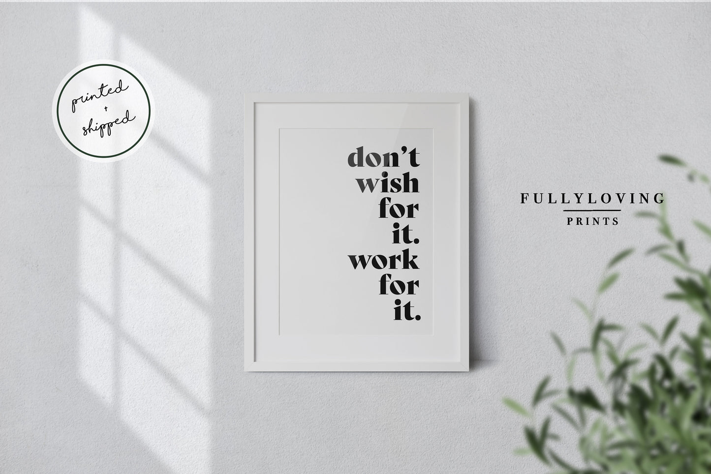 Don't Wish For It , Work For It Office Quote Print