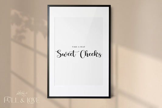 Take a Seat Sweet Cheeks Bathroom Print