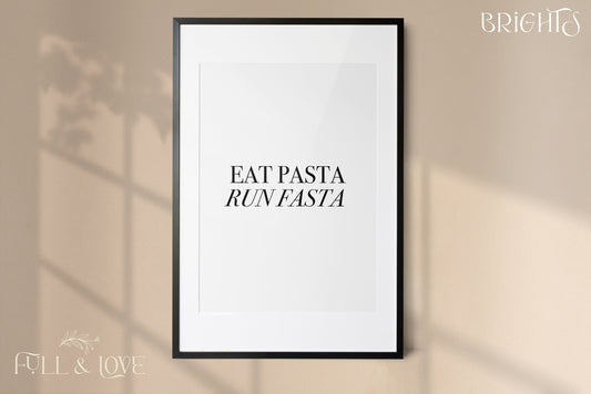 Eat Pasta Run Fasta Kitchen Quote Print